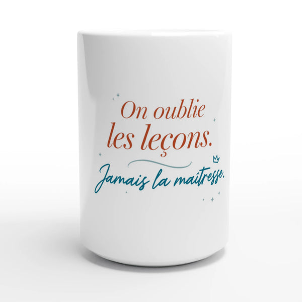 mug maitresse cadeau - oublie les leçons