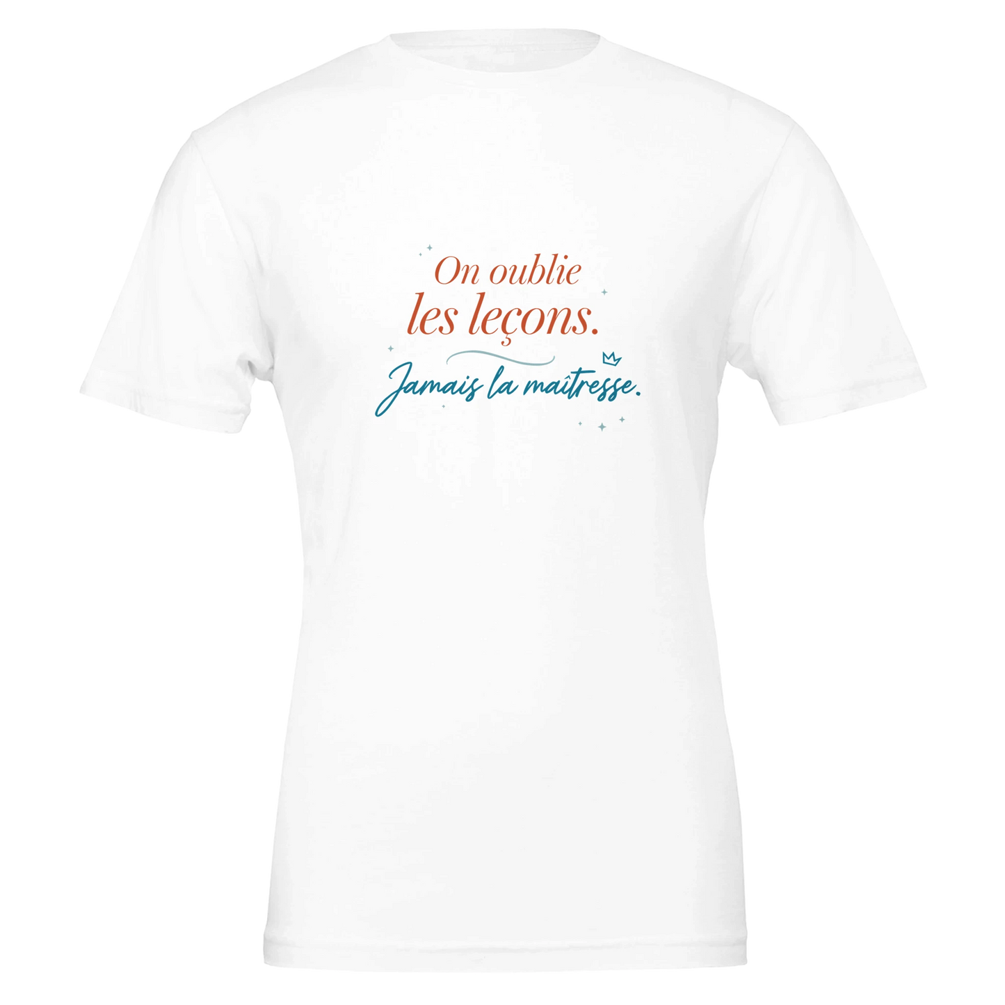 T-shirt cadeau maîtresse « On oublie les leçons, jamais la maîtresse » : visuel 6, Plus qu'un Merci